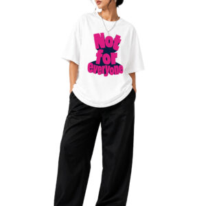 Not for Everyone Oversized T-Shirt